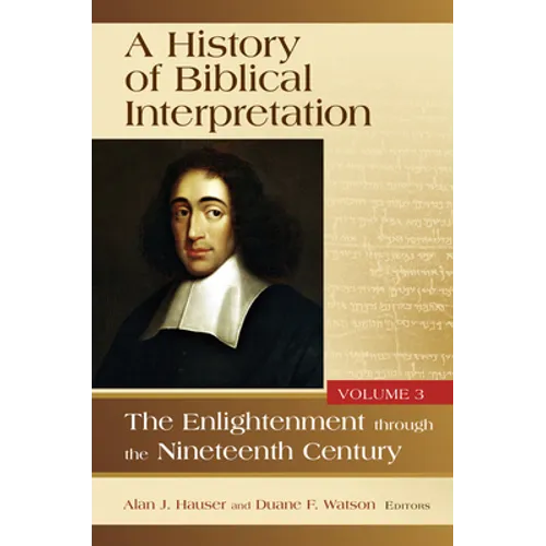 A History of Biblical Interpretation, Vol. 3: The Enlightenment Through the Nineteenth Century - Paperback