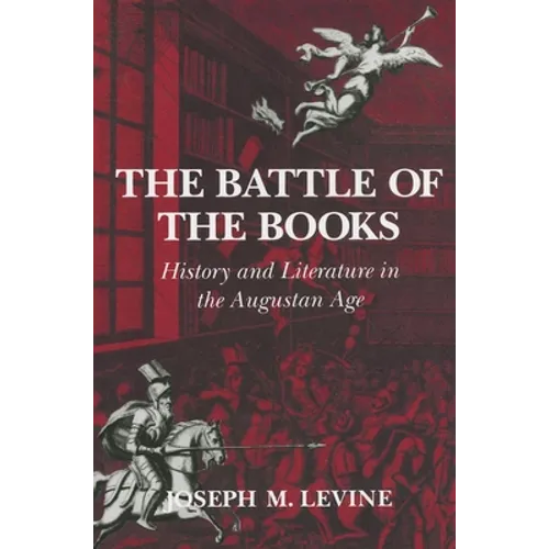 The Battle of the Books: History and Literature in the Augustan Age - Paperback