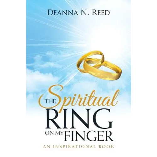 The Spiritual Ring on My Finger: An Inspirational Book - Paperback