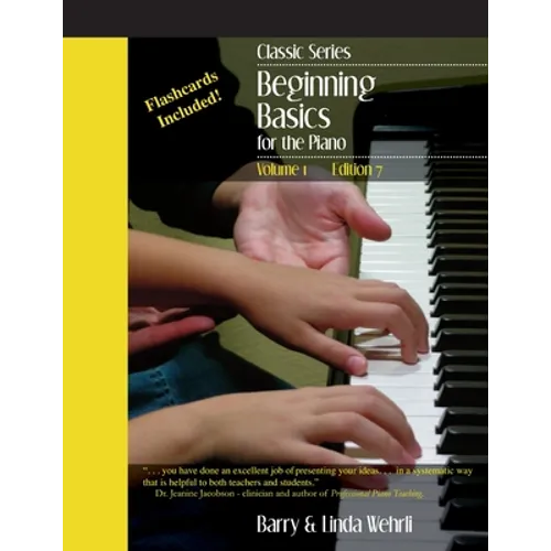 Classic Series: Volume 1 Beginning Basics for the Piano: Edition 7 - Paperback