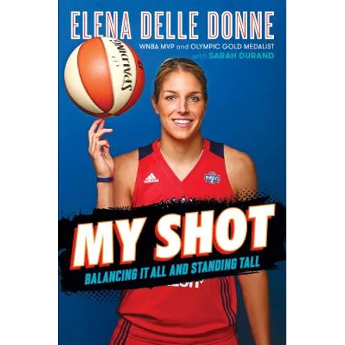 My Shot: Balancing It All and Standing Tall - Hardcover