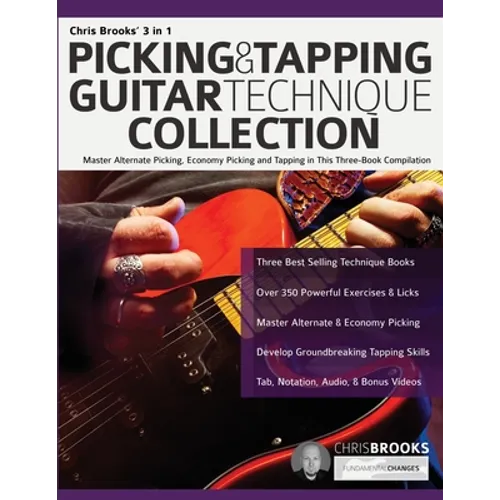 Chris Brooks' 3 in 1 Picking & Tapping Guitar Technique Collection: Master Alternate Picking, Economy Picking and Tapping in This Three-Book Compilati - Paperback
