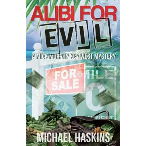 Alibi for Evil: A Mick Murphy Key West Mystery - Paperback