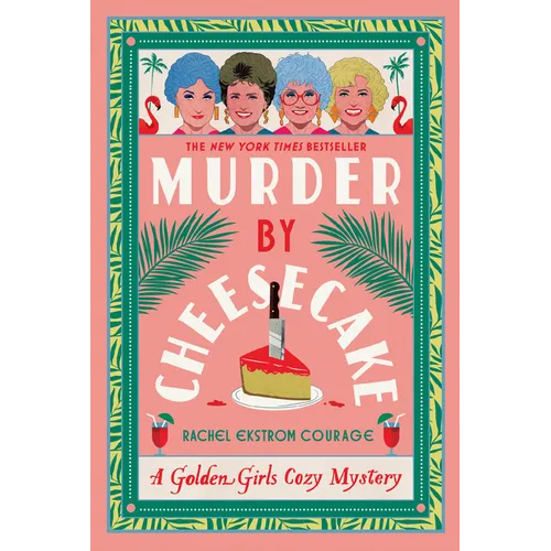 Murder by Cheesecake: A Golden Girls Cozy Mystery - Paperback