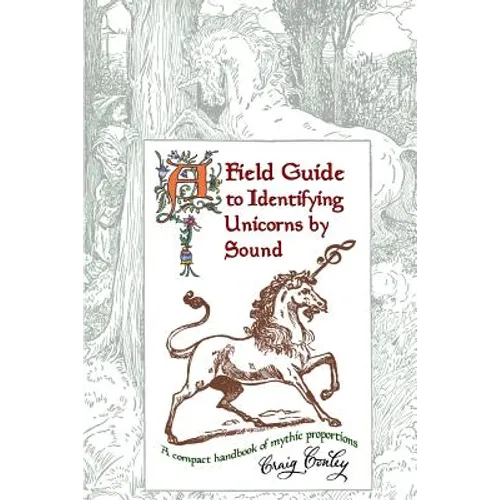A Field Guide To Identifying Unicorns By Sound: A Compact Handbook Of Mythic Proportions - Paperback