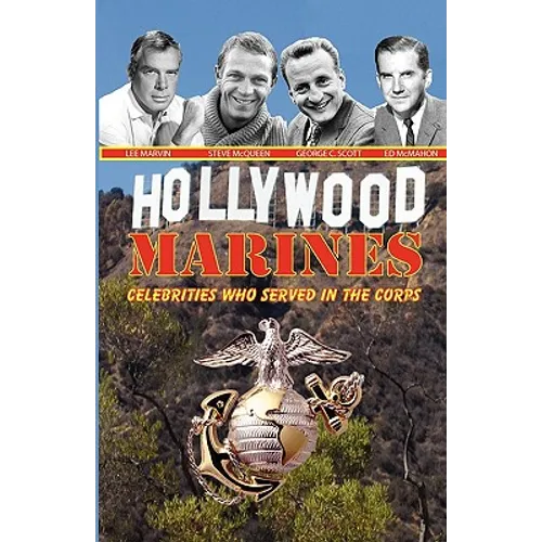 Hollywood Marines - Celebrities Who Served in the Corps - Paperback