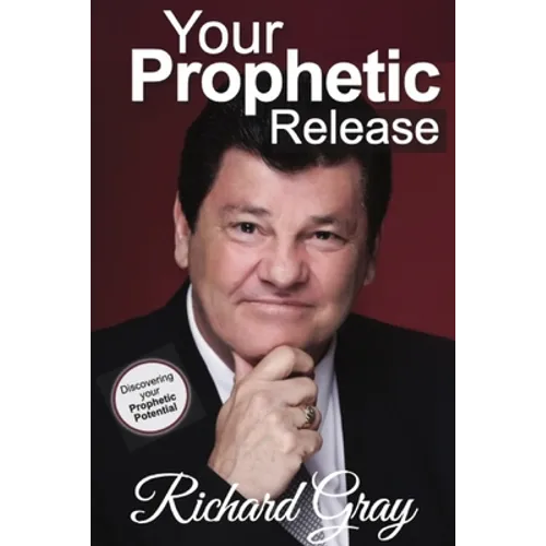 Your Prophetic Release: Discovering Your Prophetic Potential - Paperback
