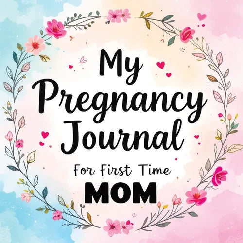 My Pregnancy Journal for First Time Mom: Weekly Baby Overview, Motherhood Keepsake & Planner for Expecting Mothers - Paperback