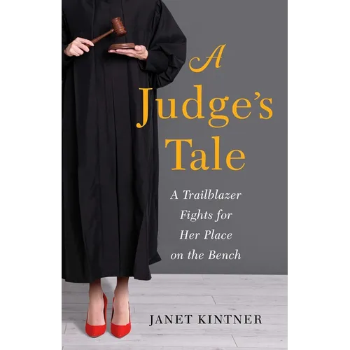 Judge's Tale: A Trailblazer Fights for Her Place on the Bench - Paperback