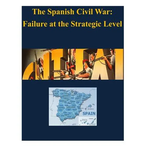 The Spanish Civil War - Failure at the Strategic Level - Paperback