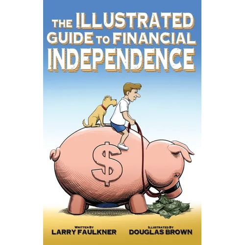 The Illustrated Guide to Financial Independence - Paperback