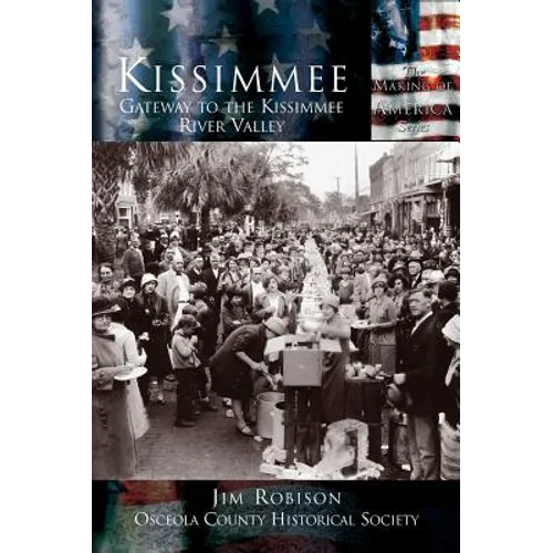 Kissimmee: Gateway to the Kissimmee River Valley - Hardcover