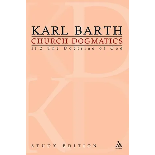 Church Dogmatics Study Edition 10: The Doctrine of God II.2 § 32-33 - Paperback