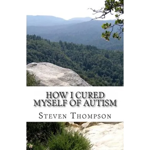 How I Cured Myself of Autism - Paperback