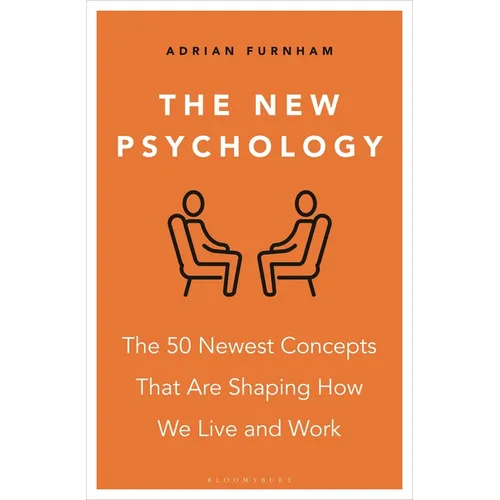 The New Psychology: The 50 Newest Concepts That Are Shaping How We Live and Work - Paperback