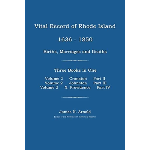 Vital Record of Rhode Island 1636-1850: Births, Marriages and Deaths: Cranston, Johnston, and North Providence, Rhode Island - Paperback
