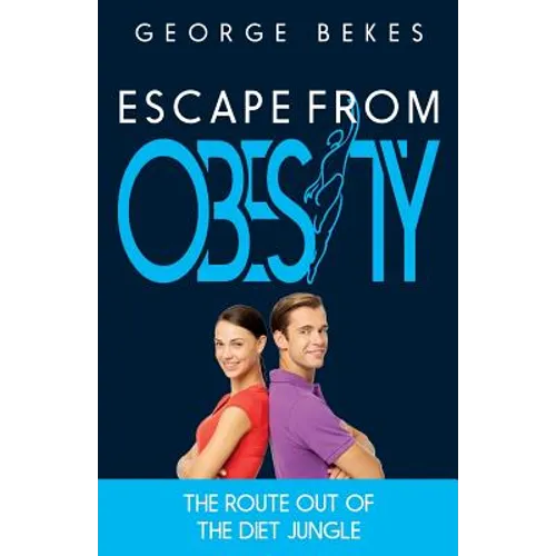 Escape from Obesity: the route out of the diet jungle - Paperback