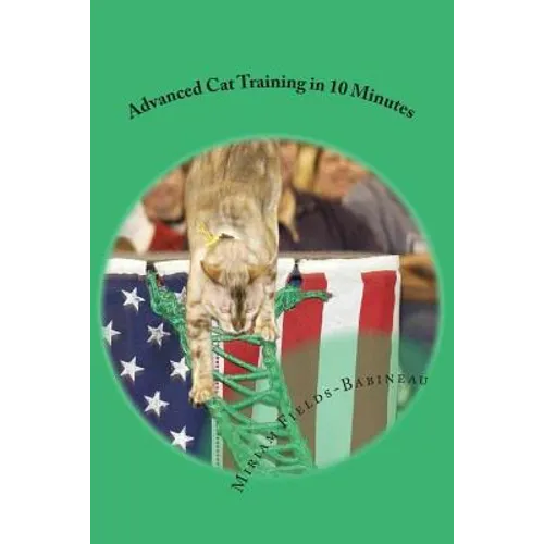 Advanced Cat Training in 10 Minutes - Paperback