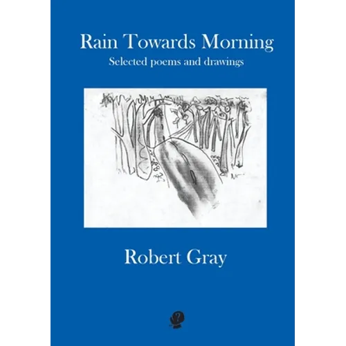 Rain Towards Morning: Selected poems and drawings - Paperback