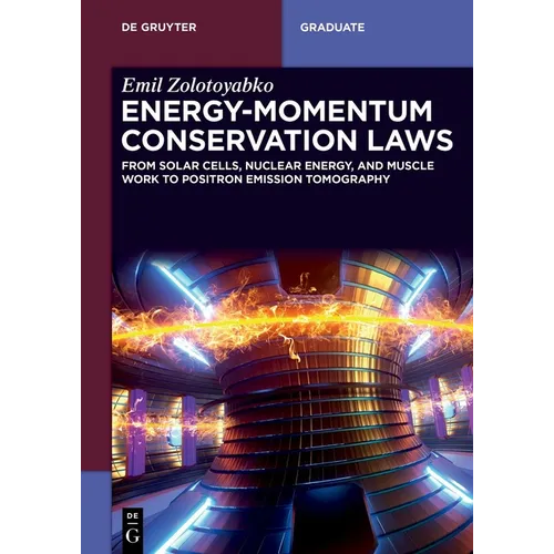 Energy-Momentum Conservation Laws: From Solar Cells, Nuclear Energy, and Muscle Work to Positron Emission Tomography - Paperback