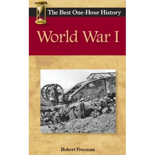 World War I: The Best One-Hour History - Paperback
