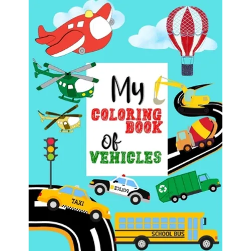 My Coloring Book of Vehicles: Large Coloring Book for Kids l Ages 4-8 l Great Gift for Boys - Paperback