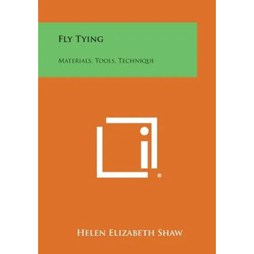 Fly Tying: Materials, Tools, Technique - Paperback
