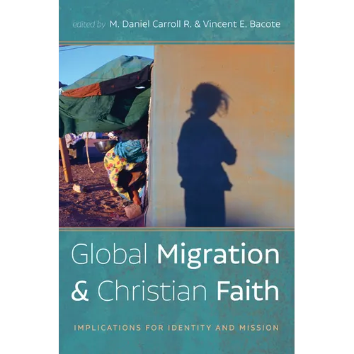 Global Migration and Christian Faith: Implications for Identity and Mission - Hardcover