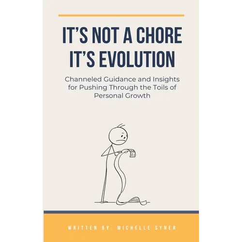 It's Not a Chore. It's Evolution - Paperback