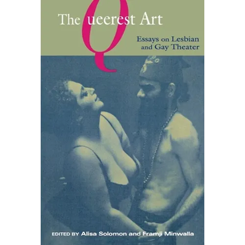 The Queerest Art: Essays on Lesbian and Gay Theater - Hardcover