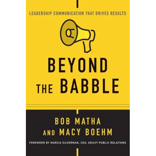 Beyond the Babble: Leadership Communication That Drives Results - Paperback