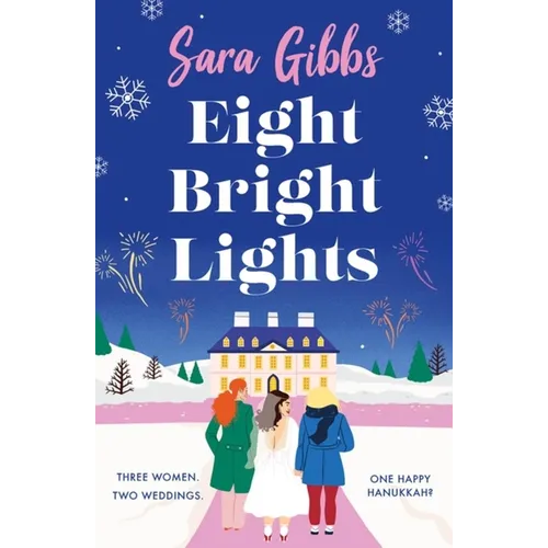 Eight Bright Lights: A Warm, Witty and Hilarious Romance Novel Filled with Lots of Festive Spirit for 2023! - Paperback