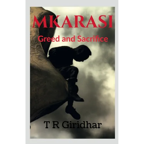 Mkarasi: Greed and Sacrifice - Paperback