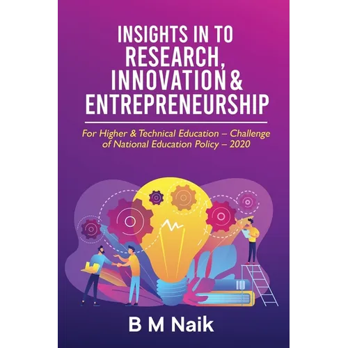 Insights in to Research, Innovation & Entrepreneurship: For Higher & Technical Education - Challenge of National Education Policy - 2020 - Paperback