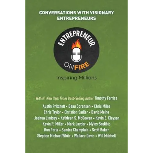 Entrepreneur on Fire - Conversations with Visionary Entrepreneurs - Paperback
