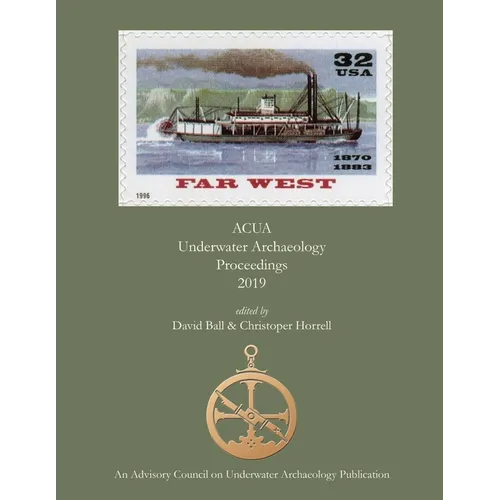 ACUA Underwater Archaeology Proceedings 2019 - Paperback