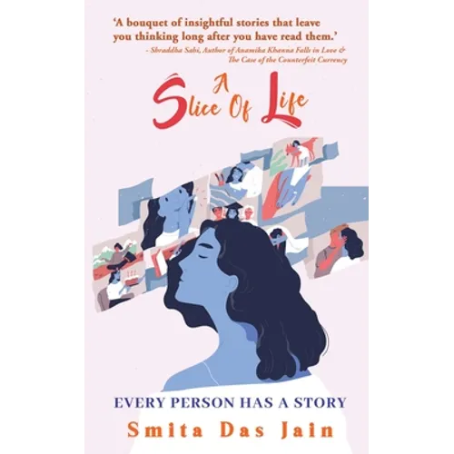 A Slice Of Life: Every Person Has A Story - Paperback