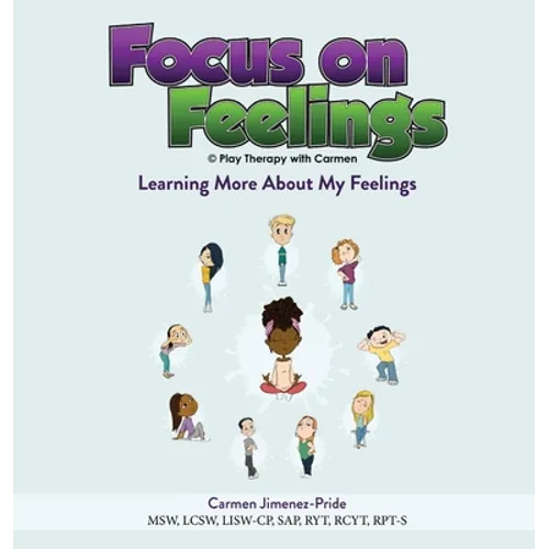 Focus on Feelings(R): Learning More About My Feelings - Hardcover