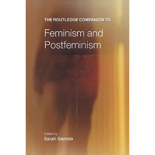 The Routledge Companion to Feminism and Postfeminism - Paperback