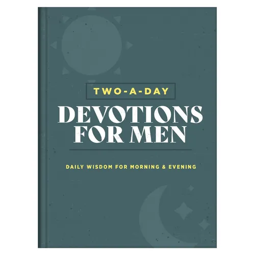 Two-A-Day Devotions for Men: Daily Wisdom for Morning & Evening - Hardcover