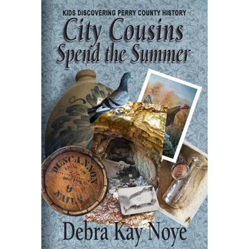 City Cousins Spend the Summer: Kids Discovering Perry County History - Paperback
