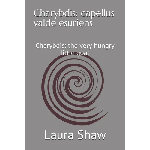 Charybdis: capellus valde esuriens: Charybdis: the very hungry little goat - Paperback