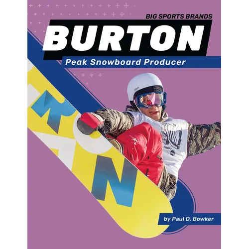 Burton: Peak Snowboard Producer: Peak Snowboard Producer - Library Binding