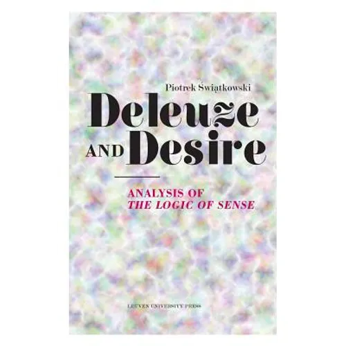 Deleuze and Desire: Analysis of the Logic of Sense - Paperback