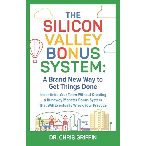 The Silicon Valley Bonus System: A Brand New Way to Get Things Done - Paperback