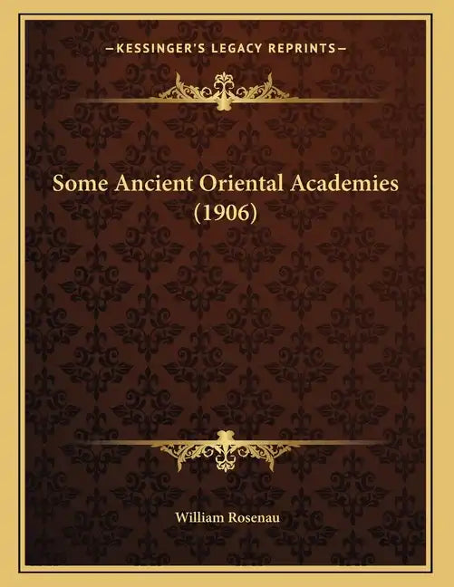 Some Ancient Oriental Academies (1906) - Paperback