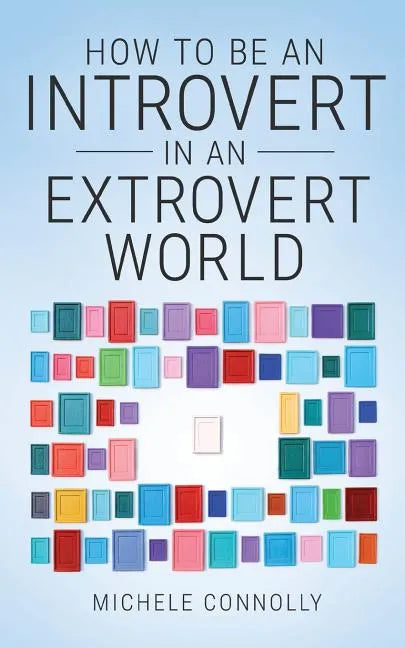 How To Be An Introvert In An Extrovert World - Paperback