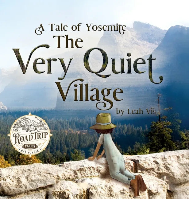 The Very Quiet Village: A Tale of Yosemite - Hardcover
