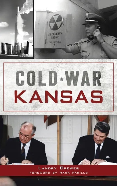 Cold War Kansas - Hardcover