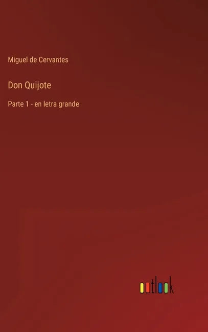 Don Quijote: Parte 1 - en letra grande - Hardcover
